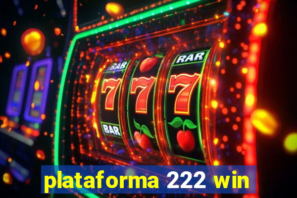 plataforma 222 win